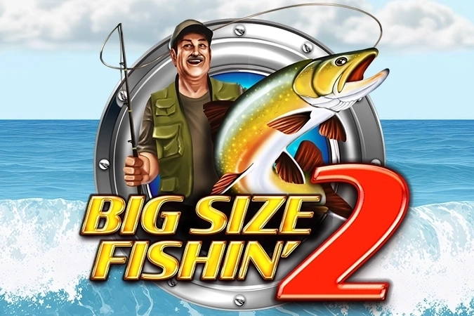 Big Size Fishin 2